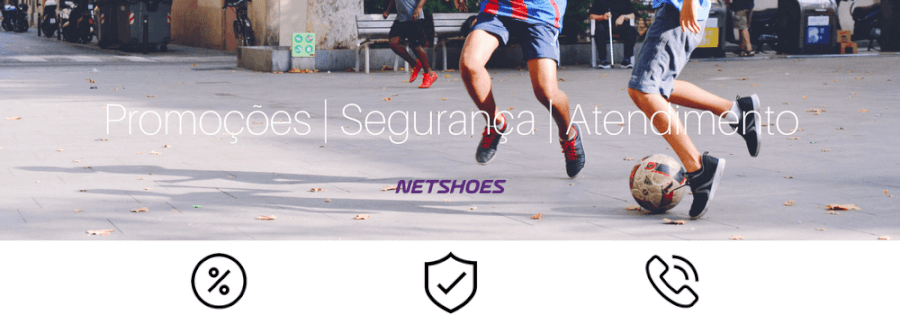 Segurança e atendimento Netshoes