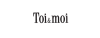 Toi&moi