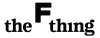 The F-thing