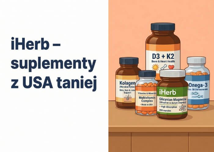 iHerb kod rabatowy – jak zamawiać suplementy z USA i płacić mniej?