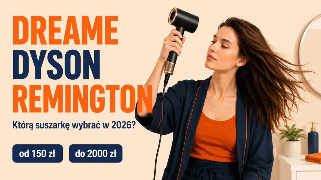 dreame dyson remington suszarki poradnik