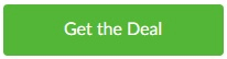 Get the Deal buttons Get the Deal buttons
